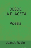Desde La Placeta: Poes�a 1677179627 Book Cover