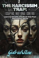 The Narcissism Trap: Learn to Identify and Break Free from Narcissistic Abuse B0GJ3JWS98 Book Cover