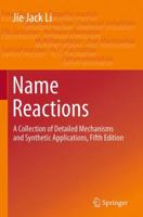 Name Reactions: A Collection of Detailed Mechanisms and Synthetic Applications Fifth Edition 3319374311 Book Cover