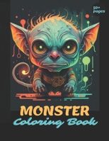Monster Coloring Book For Adults and Teens: A Monster Coloring Book for Adults and Teens. Giant and Little monster to Color and have fun for Relaxation and Stress Relief. B0CSNQPCR2 Book Cover