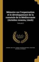 Mémoire sur l'organisation et le développement de la comatule de la Méditerranée (Antedon rosacea, Linck); Tome ptie 3 1371463298 Book Cover