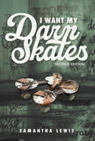 I Want My Darn Skates 1778390137 Book Cover