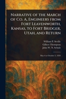 Narrative of the March of Co. A, Engineers From Fort Leavenworth, Kansas, to Fort Bridger, Utah, and Return 1023238527 Book Cover