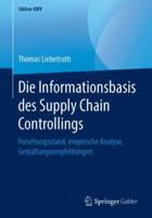 Die Informationsbasis des Supply Chain Controllings: Forschungsstand, empirische Analyse, Gestaltungsempfehlungen (Edition KWV) 3658243376 Book Cover
