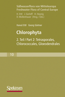 Süßwasserflora von Mitteleuropa, Bd. 10: Chlorophyta II: Tetrasporales, Chlorococcales, Gloeodendrales 382742125X Book Cover