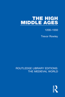 The High Middle Ages: 1200-1550 036718074X Book Cover