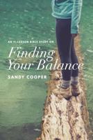 Finding Your Balance: An 11-Lesson Bible Study 1974337308 Book Cover