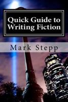 Quick Guide to Writing Fiction 1477586377 Book Cover