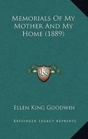 Memorials of My Mother and My Home 1021976873 Book Cover