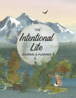 The Intentional Life: Daily Journal and Planner.  Plan your days, plan your ways. 1675279489 Book Cover