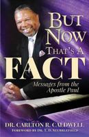But Now That's a Fact: Messages from the Apostle Paul 1985825139 Book Cover