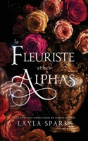 La Fleuriste et Ses Alphas: Une romance Omegaverse en harem inversé (Noués et Revendiqués : Série d'Indépendants) (French Edition) B0HHGC8Z6L Book Cover