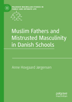 Muslim Fathers and Mistrusted Masculinity in Danish Schools 3031216253 Book Cover