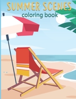 summer scenes coloring book: An Adult Color pages with summer Vacation | Fun and Relaxing Nature and Beautiful Flowers, animal Color Pages B08ZBRK1ZJ Book Cover
