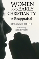 Women and Early Christianity: A Reappraisal 1610979753 Book Cover