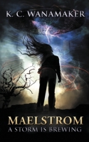 Maelstrom: A Storm is Brewing 1505843162 Book Cover