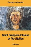 Saint François d'Assise Et Savonarole Inspirateurs de l'Art Italien 1723086274 Book Cover