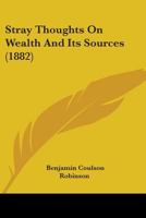 Stray Thoughts on Wealth and Its Sources 3337280935 Book Cover