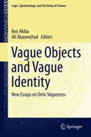 Vague Objects and Vague Identity: New Essays on Ontic Vagueness 9402401059 Book Cover