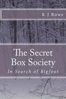 The Secret Box Society: In Search of Bigfoot: In Search of Bigfoot 1466460768 Book Cover