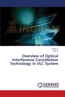 Overview of Optical Interference Cancellation Technology in VLC System 3659354767 Book Cover