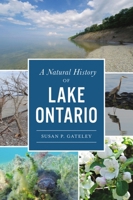 A Natural History of Lake Ontario 1467147923 Book Cover