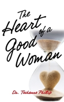Heart of a Good Woman 0692843795 Book Cover