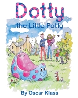 Dotty the Little Potty 1803698535 Book Cover