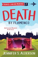 Death by Flamenco: An Easter Murder in Seville 9083169715 Book Cover