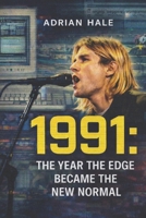 1991: The Year the Edge Became the New Normal: A History of a World Learning to Live With Change B0GH1GSZH5 Book Cover