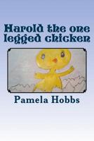 Harold the One Legged Chicken 1541391152 Book Cover