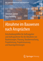 Abnahme Im Bauwesen Nach Anspruchen: Entscheidungshilfen Fur Auftraggeber Und Auftragnehmer Fur Die Abnahme Von Bauleistungen, Planung, Bauuberwachung, Projektleitung, Projektsteuerung Und Bautragerle 3658100001 Book Cover