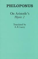 On Aristotle's Physics 2 (Ancient Commentators on Aristotle) 0801428157 Book Cover