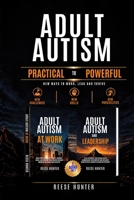 Adult Autism Practical to Powerful: New Ways to Work, Lead and Thrive B0HK2JQG5B Book Cover