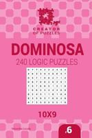 Creator of Puzzles - Dominosa 240 Logic Puzzles 10x9 (Volume 6) 1545407959 Book Cover