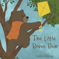 The Little Brave Bear 1785201999 Book Cover