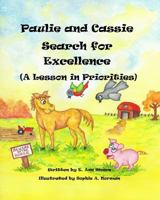 Paulie and Cassie Search for Excellence (A Lesson in Priorities) 1547225610 Book Cover