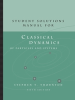 Student Solutions Manual for Classic Dynamics Of Particles And Systems 003097304X Book Cover