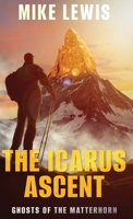 The Icarus Ascent: Ghosts of the Matterhorn 4824135354 Book Cover