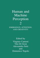 Human and Machine Perception 2: Emergence, Attention, and Creativity