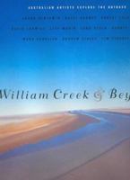 William Creek and Beyond: Australian Artists Explore the Outback 187700426X Book Cover