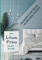 Die Löwe Frau bezaubert mit ihrem strahlenden Lächeln 375970784X Book Cover