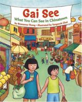Gai See: What You Can See in Chinatown 0810993376 Book Cover