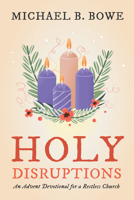 Holy Disruptions: An Advent Devotional for a Restless Church B0FP3W82M9 Book Cover