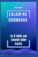 ealaín na grámhara: Is é grá an chuid den saol B0BJKY5GRK Book Cover