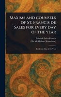 Maxims and Counsels of St. Francis De Sales for Every Day of the Year 1023563347 Book Cover