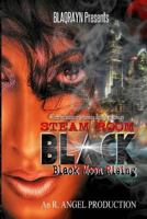 Steam Room Black: Black Moon Rising 1477695397 Book Cover