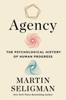 Agency: The Psychological History of Human Progress 1982190647 Book Cover