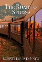 The Road to Sedona 0991118375 Book Cover