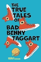 The True Tales of Bad Benny Taggart 1733509321 Book Cover